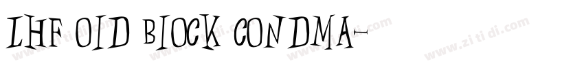 LHF OID BIOCK CONDMA字体转换